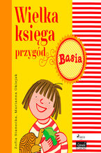Okładka - Basia. Wielka księga przygód - Basia - Zofia Stanecka