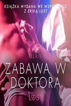 Okładka - LUST. Zabawa w doktora - opowiadanie erotyczne - Olrik