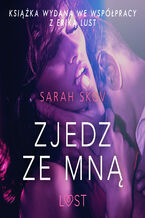 Okładka - LUST. Zjedz ze mną - opowiadanie erotyczne - Sarah Skov