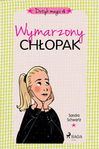 Okładka - Dotyk magii. Dotyk magii 4 - Wymarzony chłopak (#4) - Sandra Schwartz