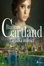 Okładka - Ponadczasowe historie miłosne Barbary Cartland. Zagadka miłości (#19) - Barbara Cartland