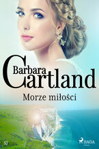 Okładka - Ponadczasowe historie miłosne Barbary Cartland. Morze miłości - Ponadczasowe historie miłosne Barbary Cartland (#57) - Barbara Cartland