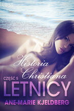 Okładka - LUST. Letnicy 5: Historia Christiana - opowiadanie erotyczne (#5) - Ane-Marie Kjeldberg