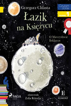 Okładka - I am reading - Czytam sobie. Łazik na księżycu - O Mieczysławie Bekkerze - Grzegorz Chlasta
