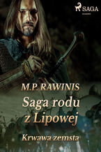 Okładka - Saga rodu z Lipowej. Saga rodu z Lipowej 30: Krwawa zemsta - Marian Piotr Rawinis