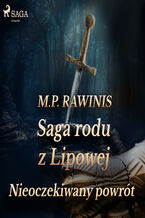 Okładka - Saga rodu z Lipowej. Saga rodu z Lipowej 22: Nieoczekiwany powrót - Marian Piotr Rawinis
