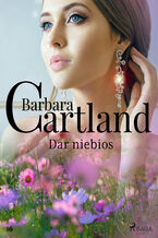 Okładka - Ponadczasowe historie miłosne Barbary Cartland. Dar niebios (#16) - Barbara Cartland