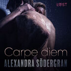 LUST. Carpe diem - opowiadanie erotyczne
