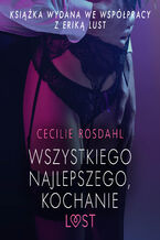 Okładka - LUST. Wszystkiego najlepszego, kochanie - opowiadanie erotyczne - Cecilie Rosdahl