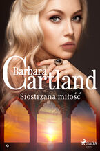 Okładka - Ponadczasowe historie miłosne Barbary Cartland. Siostrzana miłość - Ponadczasowe historie miłosne Barbary Cartland (#9) - Barbara Cartland