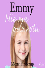Okładka - Emmy. Emmy 9 - Nie ma odwrotu (#9) - Mette Finderup