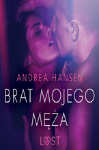 Okładka - LUST. Brat mojego męża - opowiadanie erotyczne - Andrea Hansen