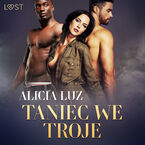 LUST. Taniec we troje - opowiadanie erotyczne