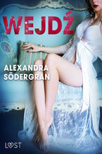 Okładka - LUST. Wejdź - opowiadanie erotyczne - Alexandra Södergran