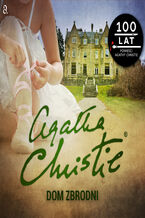 Okładka - Agatha Christie. Dom zbrodni - Agatha Christie