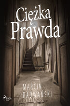 Okładka - Ciężka prawda - Marcin Radwański