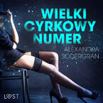 LUST. Wielki cyrkowy numer - opowiadanie erotyczne