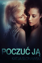 Okładka - LUST. Poczuć ją - opowiadanie erotyczne - Katja Slonawski