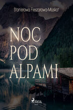 Okładka - Noc pod Alpami - Stanisława Fleszarowa-Muskat