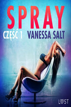 Okładka - LUST. Spray: część 1 - opowiadanie erotyczne - Vanessa Salt