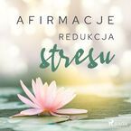Afirmacje. Afirmacje  Redukcja stresu