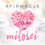 Afirmacje. Afirmacje miłości  wersja dla mężczyzn