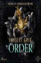Okładka - Herbert Kruk (#2). Herbert Kruk. Część 2. Order (#2) - Marcin Jamiołkowski