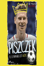 Okładka - MALI MISTRZOWIE. Piszczek - To, co naprawdę jest ważne - Jarosław Kaczmarek