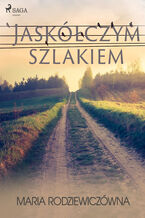 Okładka - Jaskółczym szlakiem - Maria Rodziewiczówna