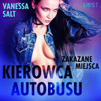 LUST. Zakazane miejsca: Kierowca autobusu - opowiadanie erotyczne