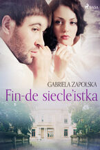 Okładka - Fin-de siecleistka - Gabriela Zapolska