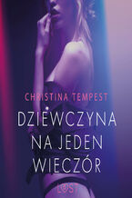 Okładka - LUST. Dziewczyna na jeden wieczor  opowiadanie erotyczne - Christina Tempest
