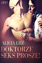 Okładka - LUST. Doktorze seks proszę! - opowiadanie erotyczne - Alicia Luz