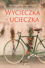 Okładka - Wycieczka - ucieczka - Stanisława Fleszarowa-Muskat