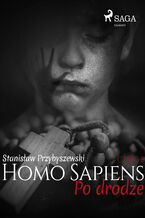 Okładka - Homo sapiens. Homo Sapiens 2: Po drodze (#223) - Stanisław Przybyszewski