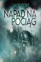 Okładka - Napad na pociąg - Jack Cort