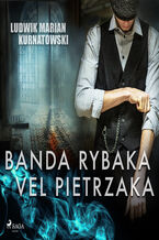 Okładka - Banda Rybaka vel Pietrzaka - Ludwik Marian Kurnatowski