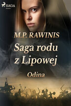Okładka - Saga rodu z Lipowej. Saga rodu z Lipowej 12: Odina - Marian Piotr Rawinis