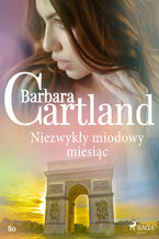 Okładka - Ponadczasowe historie miłosne Barbary Cartland. Niezwykły miodowy miesiąc - Ponadczasowe historie miłosne Barbary Cartland (#80) - Barbara Cartland