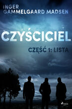 Okładka - Czyściciel. Czyściciel 1: Lista - Inger Gammelgaard Madsen