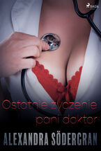 Okładka - Ostatnie życzenie pani doktor - opowiadanie erotyczne - Alexandra Södergran