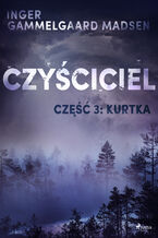Okładka - Czyściciel. Czyściciel 3: Kurtka - Inger Gammelgaard Madsen