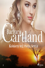 Okładka - Ponadczasowe historie miłosne Barbary Cartland. Kobiety też mają serca - Ponadczasowe historie miłosne Barbary Cartland (#3) - Barbara Cartland