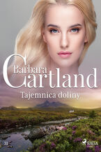 Okładka - Ponadczasowe historie miłosne Barbary Cartland. Tajemnica doliny - Ponadczasowe historie miłosne Barbary Cartland (#31) - Barbara Cartland