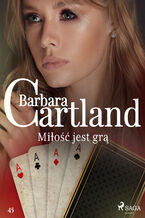 Okładka - Miłość jest grą - Ponadczasowe historie miłosne Barbary Cartland (#45) - Barbara Cartland