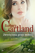 Okładka - Ponadczasowe historie miłosne Barbary Cartland. Zwyciężona przez miłość - Ponadczasowe historie miłosne Barbary Cartland (#56) - Barbara Cartland