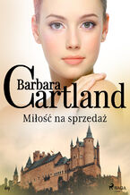 Okładka - Ponadczasowe historie miłosne Barbary Cartland. Miłość na sprzedaż - Ponadczasowe historie miłosne Barbary Cartland (#69) - Barbara Cartland