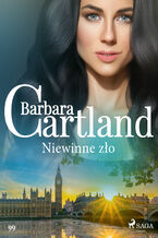 Okładka - Ponadczasowe historie miłosne Barbary Cartland. Niewinne zło - Ponadczasowe historie miłosne Barbary Cartland (#99) - Barbara Cartland