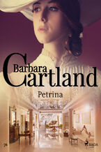 Okładka - Ponadczasowe historie miłosne Barbary Cartland. Petrina - Ponadczasowe historie miłosne Barbary Cartland (#76) - Barbara Cartland