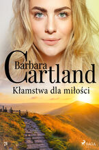 Okładka - Ponadczasowe historie miłosne Barbary Cartland. Kłamstwa dla miłości (#71) - Barbara Cartland